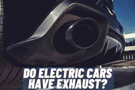 Do Electric Cars Have Exhaust Pipes? And Why Do They Dream of Electric Sheep?