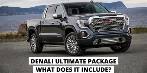 What is the Denali Ultimate Package: A Journey Through Luxury and Innovation